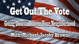 Get Out The Vote: Going Door To Door in Your Neighborhood